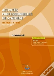 Capa do artigo Activites Professionnelles De Synthese (Aps) T.2 Corrige - Aps Du Bts Cgo 2e Annee