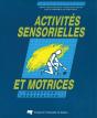 Activites Sensorielles Et Motrices. Education Reeducation - Preview