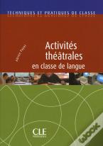 Activites Théâtrales En Classe De Langue
