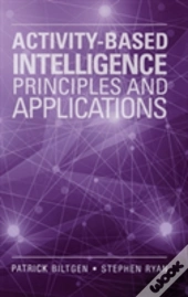 Activity-Based Intelligence: Principles And Applications