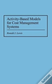Activity-Based Models For Cost Management Systems