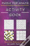Activity Book Puzzle For Adults - Binary. Eulero, Buraitoraito,Sudoku - 200 Hard Puzzles