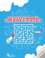 Activity Books For Kids 9-18 Mazes