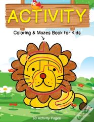 Activity Coloring & Mazes Book For Kids