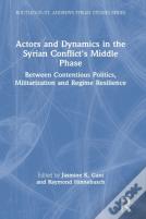 Actors And Dynamics In The Syrian Conflict'S Middle Phase