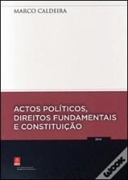 Actos Políticos, Direitos Fundamentais e Constituição
