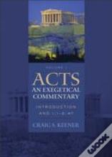 Acts: An Exegetical Commentary Â€“ Introduction And 1:1â€“2:47