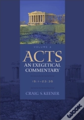 Acts: An Exegetical Commentary