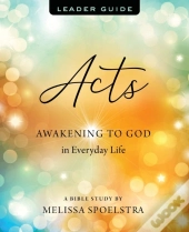 Acts - Women'S Bible Study Leader Guide