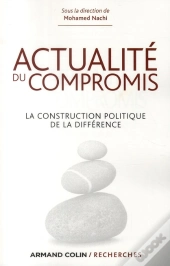Actualité Du Compromis ; La Construction Politique De La Différence