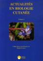 Actualités En Biologie Cutanée Tome 1 ; Biologie Des Voies Cutanées - Preview