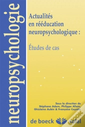 Actualités En Rééducation Neuropsychologique : Études De Cas