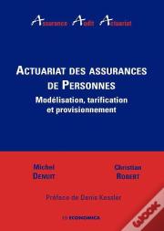 Actuariat Des Assurances De Personnes ; Modélisation, Tarification Et Provisionnement