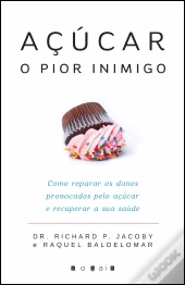 Açúcar, o Pior Inimigo