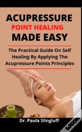 Acupressure Points Healing Made Easy