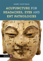 Acupuncture For Headaches, Eyes And Ent Pathologies - Preview