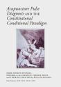 Acupuncture Pulse Diagnosis And The Constitutional Conditional Paradigm - Preview