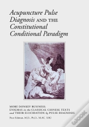 Capa do artigo Acupuncture Pulse Diagnosis And The Constitutional Conditional Paradigm