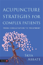 Acupuncture Strategies For Complex Patients - Preview