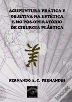 Acupuntura Prática e Objetiva na Estética e no Pós-Operatório de Cirurgia Plástica