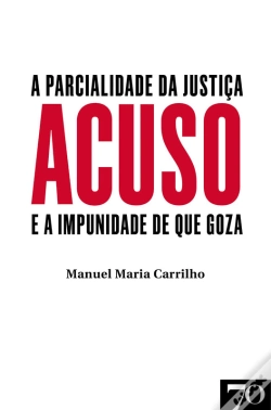 Capa do artigo Acuso - A Parcialidade Da Justiça E A Impunidade De Que Goza