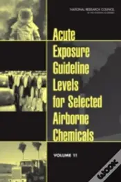 Acute Exposure Guideline Levels For Selected Airborne Chemicals