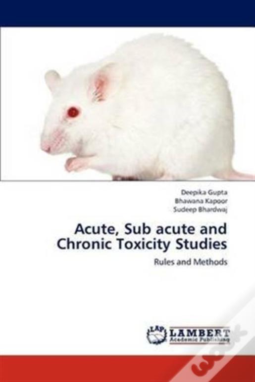 Acute, Sub Acute And Chronic Toxicity Studies