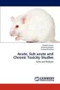 Acute, Sub Acute And Chronic Toxicity Studies - Preview
