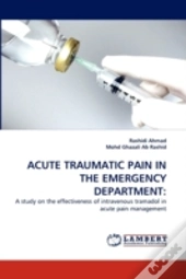 Acute Traumatic Pain In The Emergency Department