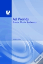 Ad Worlds: Brands, Media, Audiences