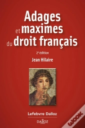 Adages Et Maximes Du Droit Français (2e Édition)