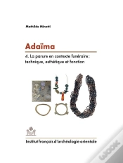 Capa do artigo Adaïma Iv ; La Parure En Contexte Funéraire : Technique, Esthétique Et Fonction