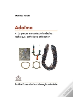 Capa do artigo Adaïma Iv ; La Parure En Contexte Funéraire : Technique, Esthétique Et Fonction