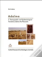 Capa do artigo Adaïma Tome 3 ; Demographic And Epidemiological Transitions Before The Pharaohs
