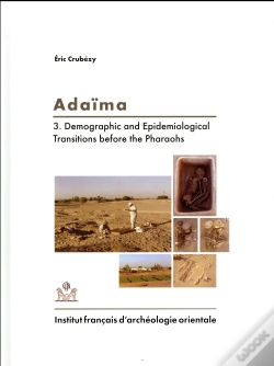 Capa do artigo Adaïma Tome 3 ; Demographic And Epidemiological Transitions Before The Pharaohs