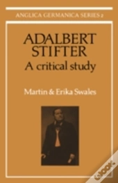 Adalbert Stifter: A Critical Study