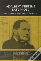 Adalbert Stifter'S Late Prose