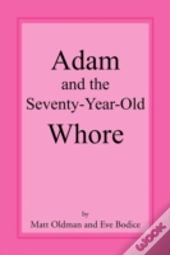 Adam And The Seventy-Year-Old Whore