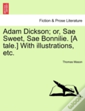 Adam Dickson; Or, Sae Sweet, Sae Bonnili