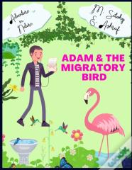 Adam & The Migratory Bird