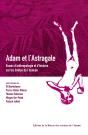 Adam Et L'Astragale ; Essais D'Anthropologie Et D'Histoire Sur Les Limites De L'Humain - Preview