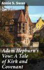 Adam Hepburn'S Vow: A Tale Of Kirk And Covenant - Preview