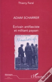 Adam Scharrer ; Ecrivain Antifasciste Et Militant Paysan