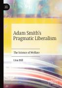 Adam Smithâ€™S Pragmatic Liberalism