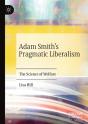 Adam Smithâ€™S Pragmatic Liberalism - Preview