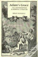 Adam'S Grace: Fall And Redemption In Medieval Literature