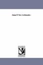Adam'S New Arithmetic-- - Preview