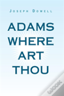 Adams Where Art Thou