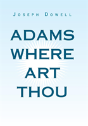 Adams Where Art Thou - Preview
