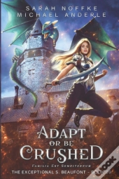 Adapt Or Be Crushed